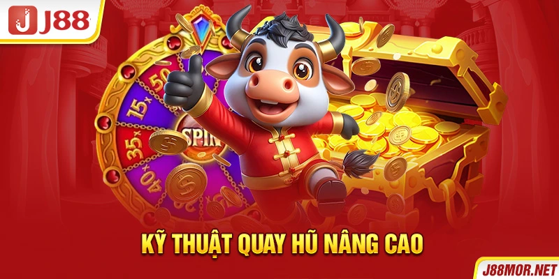 Kỹ thuật quay hũ nâng cao