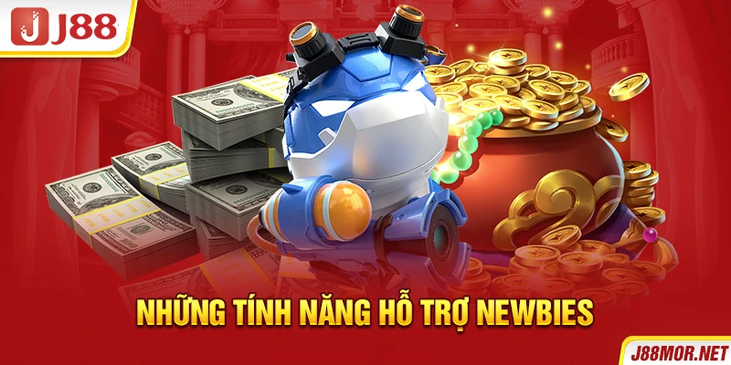 Những tính năng hỗ trợ newbies