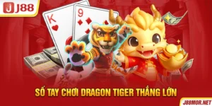 Số tay chơi Dragon Tiger thắng lớn