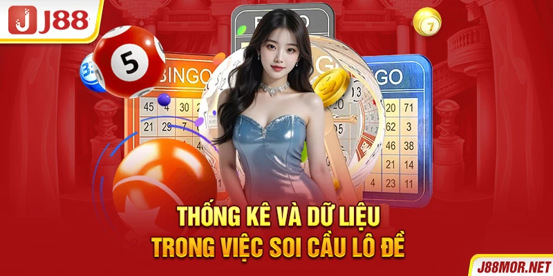 Thống kê và dữ liệu trong việc soi cầu lô đề