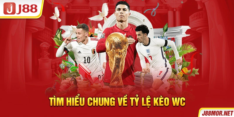 Tìm hiểu chung về tỷ lệ kèo WC