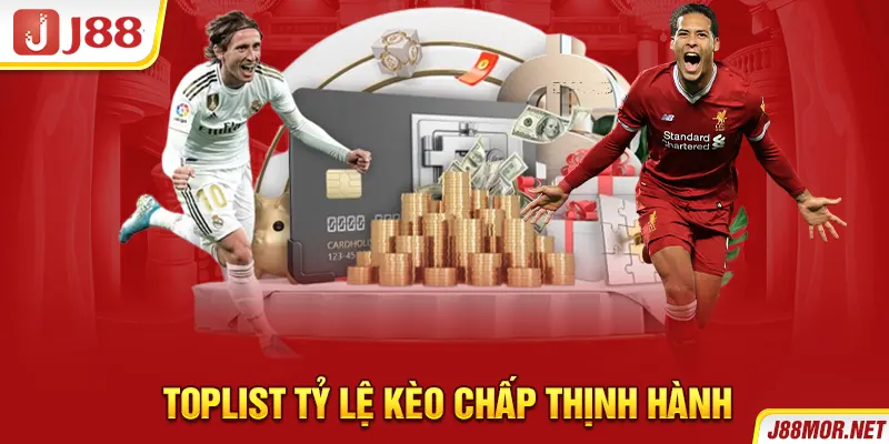 Toplist tỷ lệ kèo chấp thịnh hành