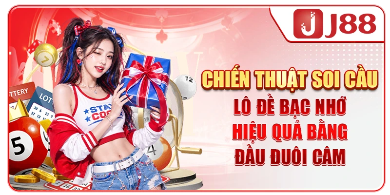 Chiến thuật soi cầu lô đề bạc nhớ hiệu quả bằng đầu đuôi câm