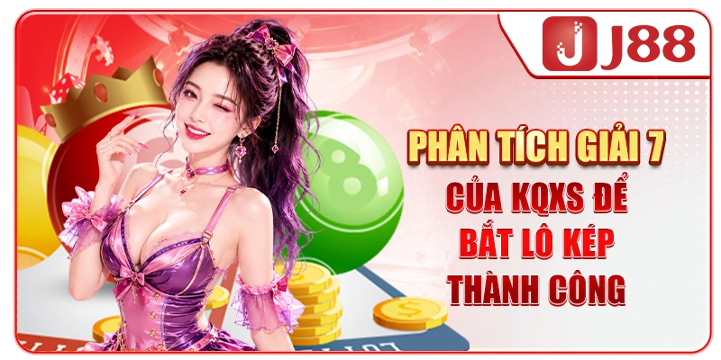 Phân tích giải 7 của KQXS để bắt lô kép thành công
