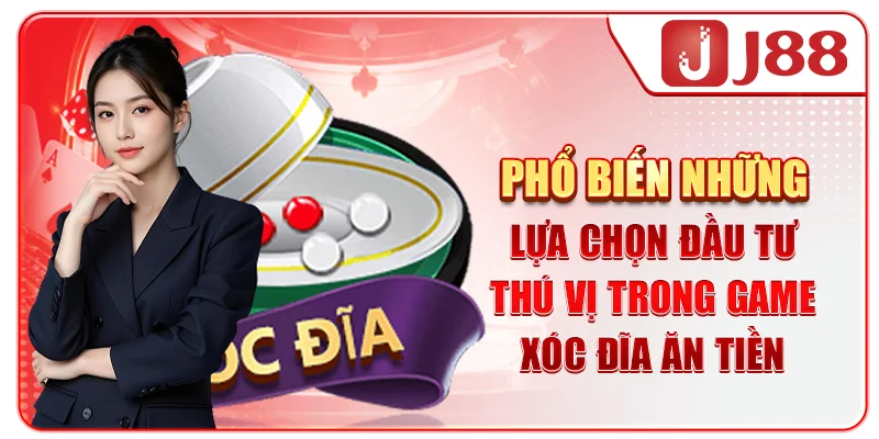 Phổ biến những lựa chọn đầu tư thú vị trong game xóc đĩa ăn tiền 